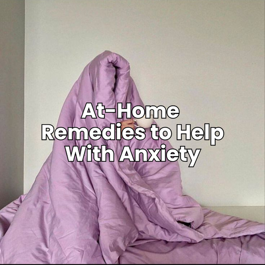 At-Home Remedies to Help With Anxiety