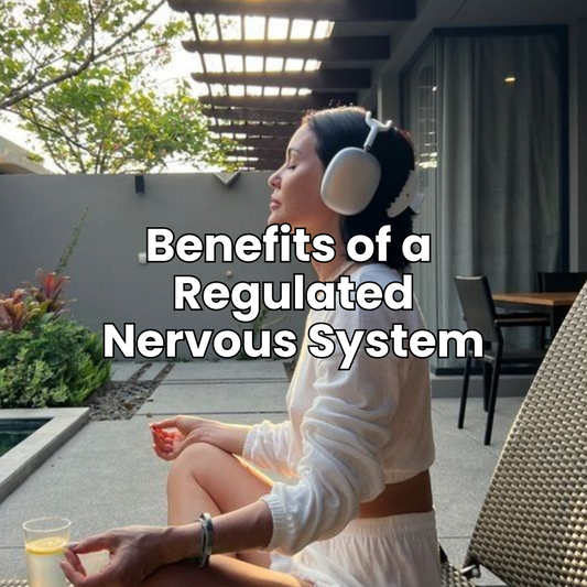Benefits of a Regulated Nervous System